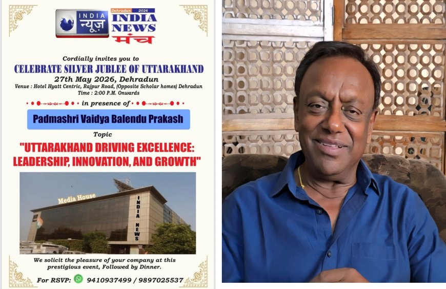 Padma Shri Vaidya Balendu Prakash Invited as Resource Person at “India News Conclave 2026” in Dehradun